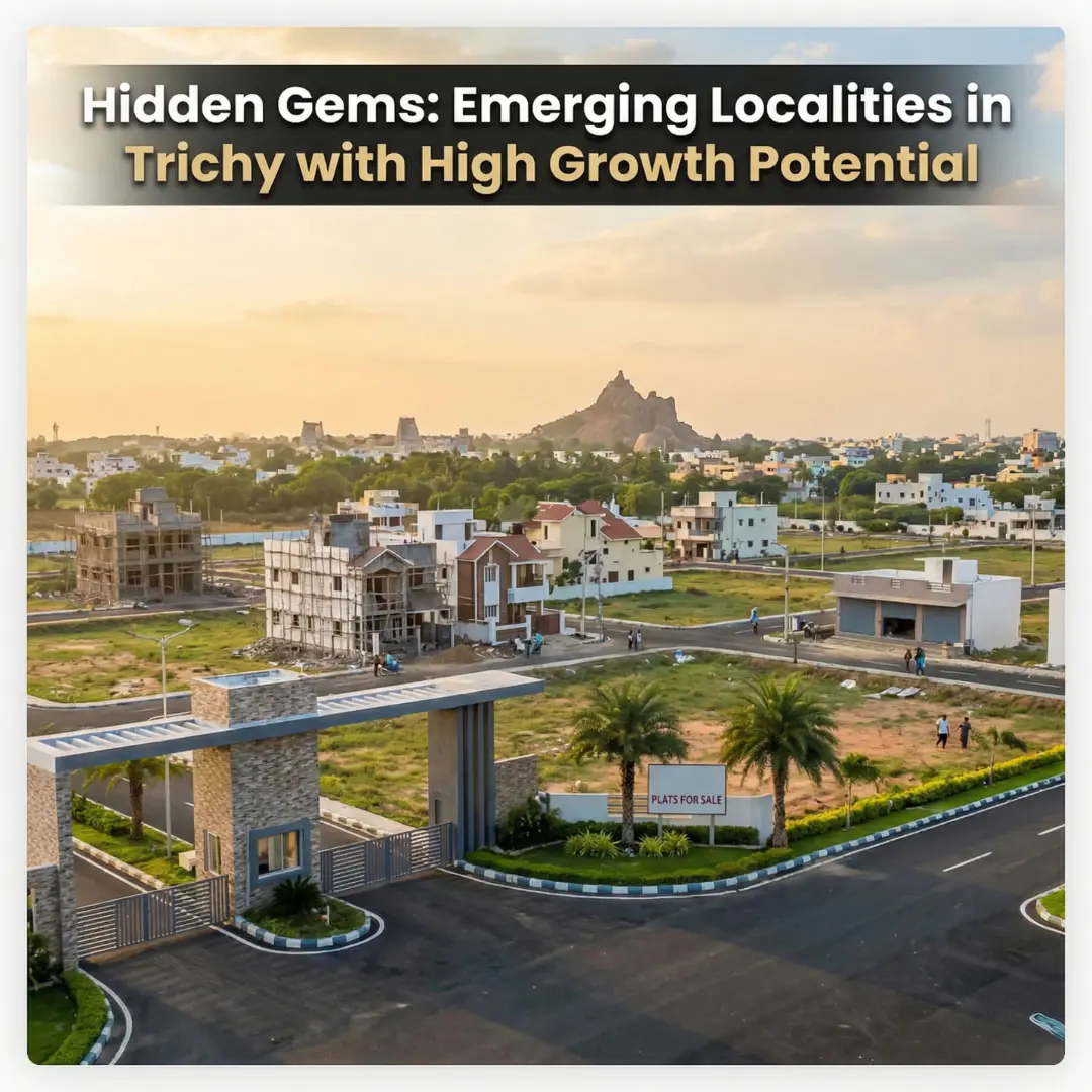 Hidden Gems: Emerging Localities in Trichy with High Growth Potential